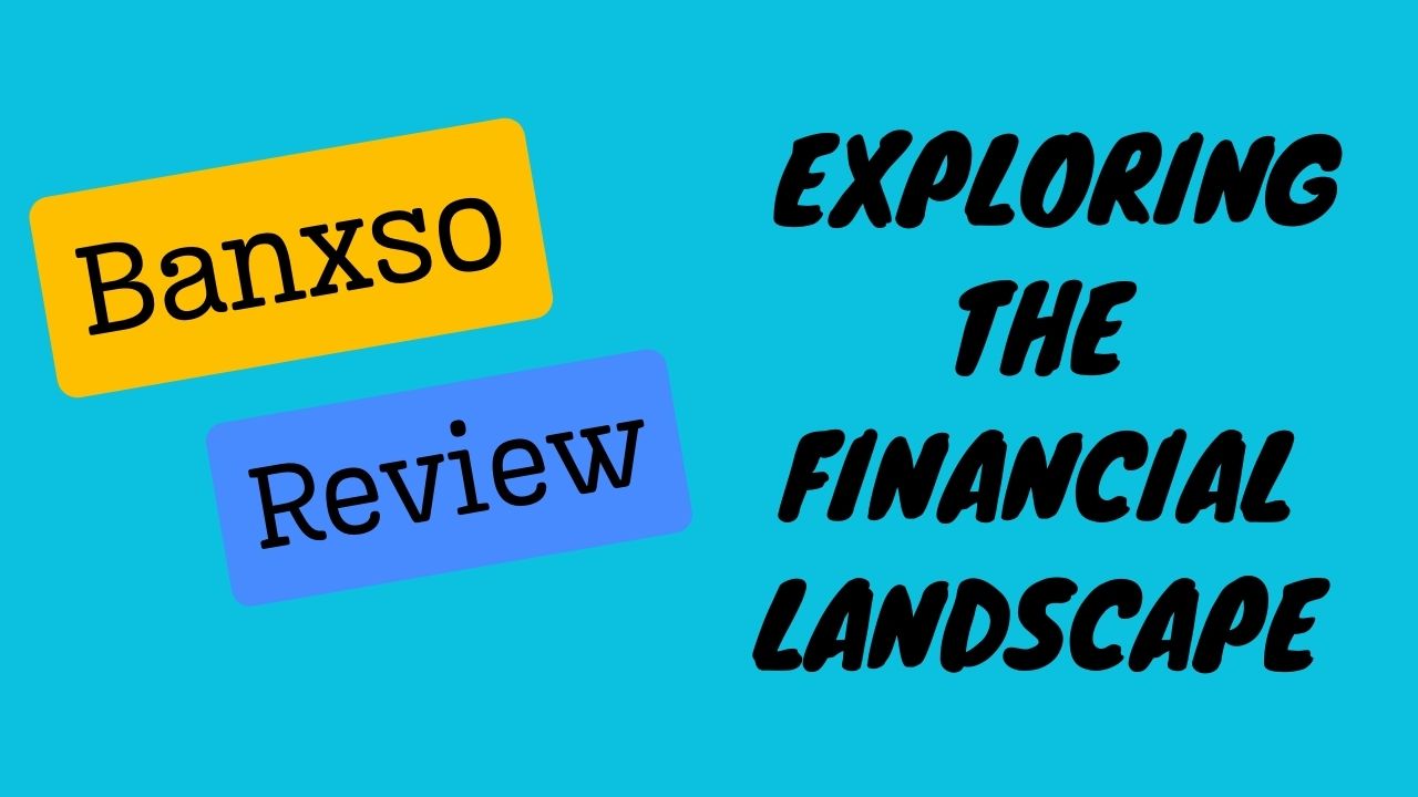 Banxso Review: Exploring the Financial Landscape